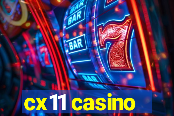 cx11 casino